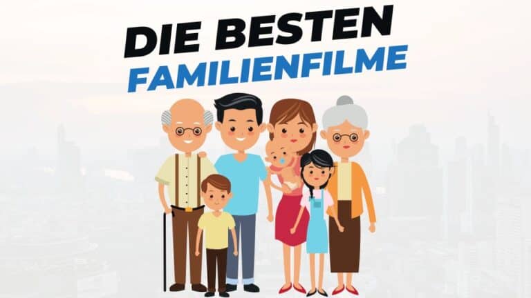 Die 10 Besten Familienfilme - Filmtipps + Fakten